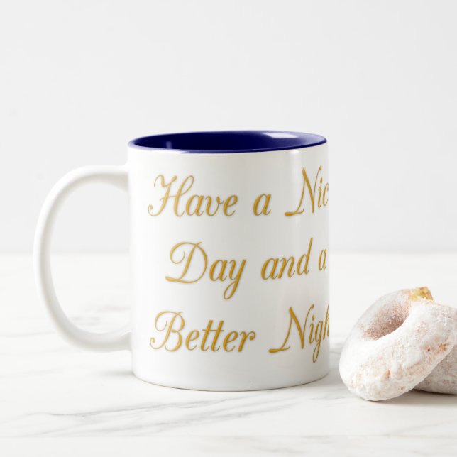 Have a Nice Day and a Better Night art print Two-Tone Coffee Mug (With Donut)
