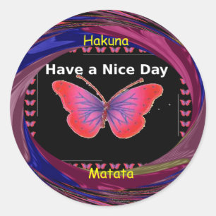 Have a Nice Day and a better night butterfly. art Classic Round Sticker