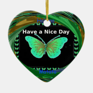 Have a Nice Day and a better night butterfly.png Ceramic Ornament