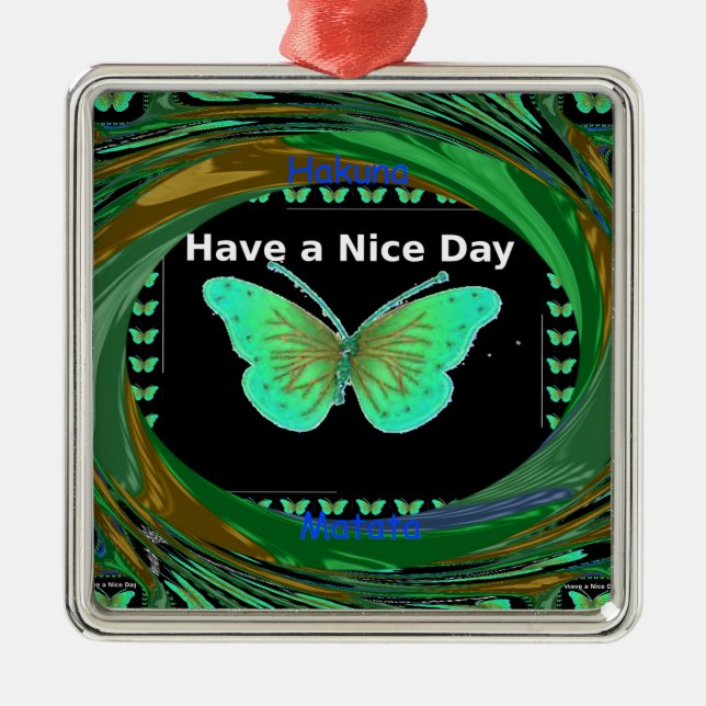 Have a Nice Day and a better night butterfly.png Metal Ornament (Front)