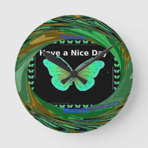 Have a Nice Day and a better night butterfly.png Round Clock