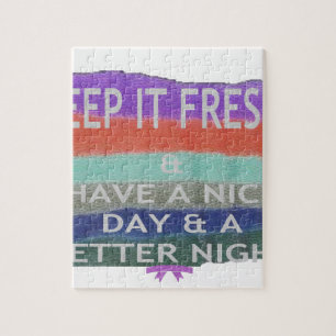 Have  A Nice Day and a Better Night Keep It Fresh. Jigsaw Puzzle