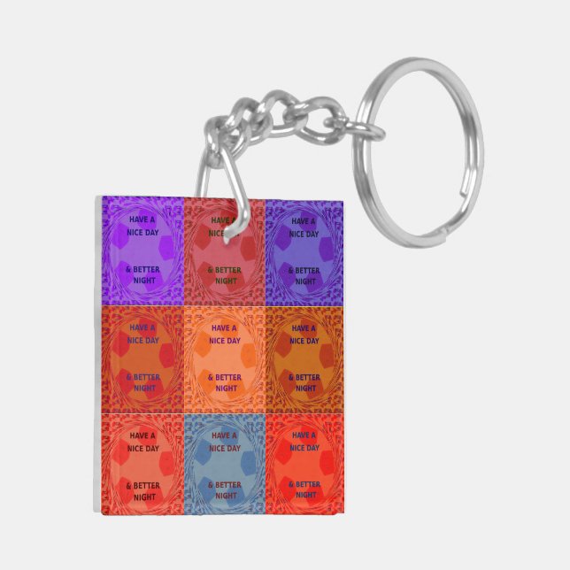 Have a Nice Day and a Better Night Keychain (Back Left)