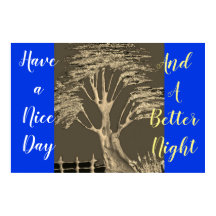 Have a Nice Day and a Better Night Poster