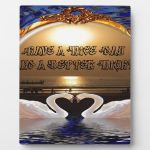 Have a Nice Day and a Better Night Text Quote Plaque