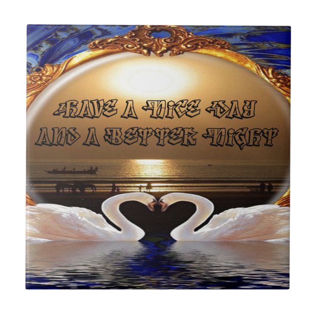 Have a Nice Day and a Better Night Text Quote Tile (Front)
