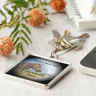 Have a Nice Day and a Better Night Zebra print Keychain