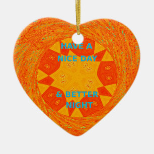 Have a Nice Day & Better Night Art Print Ceramic Ornament