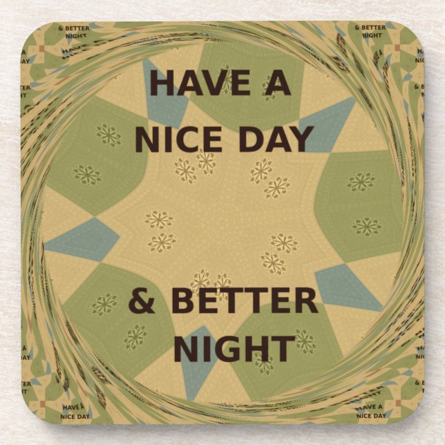 Have a Nice Day & Better Night Art Print Coaster (Front)