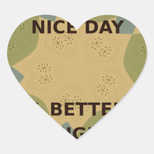 Have a Nice Day & Better Night Art Print Heart Sticker