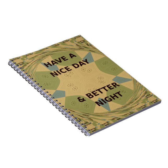 Have a Nice Day & Better Night Art Print Notebook (Right Side)
