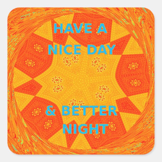 Have a Nice Day & Better Night Art Print Square Sticker (Front)