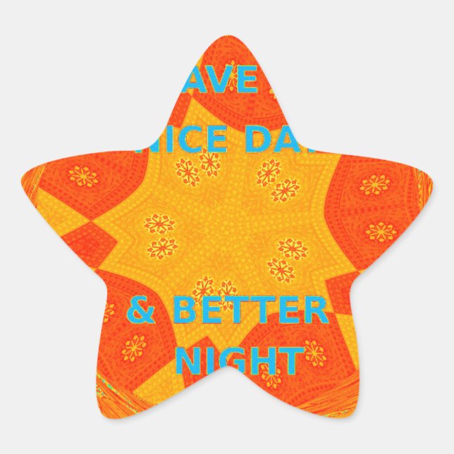 Have a Nice Day & Better Night Art Print Star Sticker (Front)