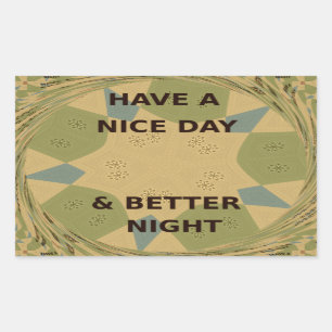 Have a Nice Day & Better Night Art Print Sticker