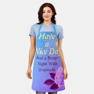 Have a Nice Day: Better Night Gratitude Pink Fl Apron