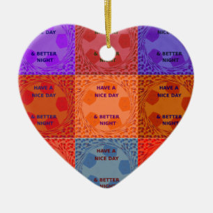 Have a Nice Day & Better Night Pop Art Print Ceramic Ornament