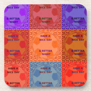 Have a Nice Day & Better Night Pop Art Print Coaster