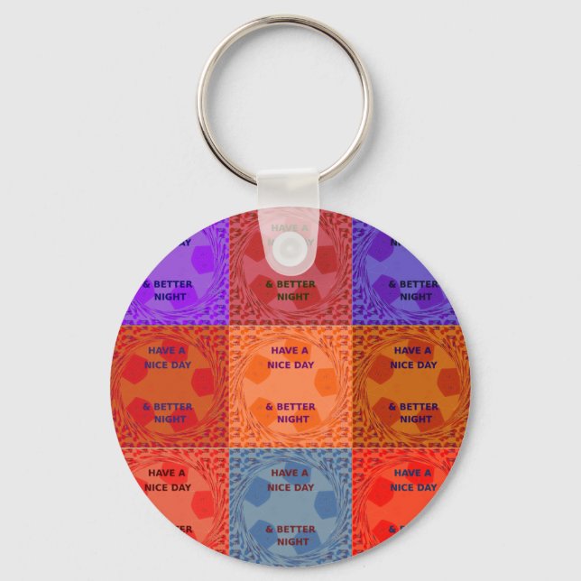 Have a Nice Day & Better Night Pop Art Print Keychain (Front)