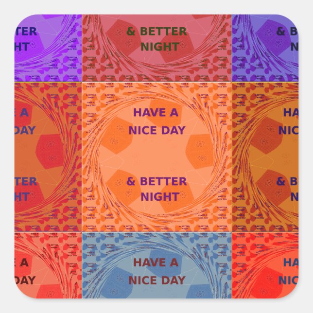 Have a Nice Day & Better Night Pop Art Print Square Sticker (Front)