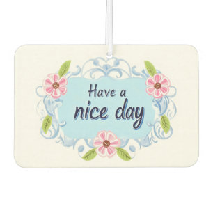Have a Nice Day Blue Air Freshener