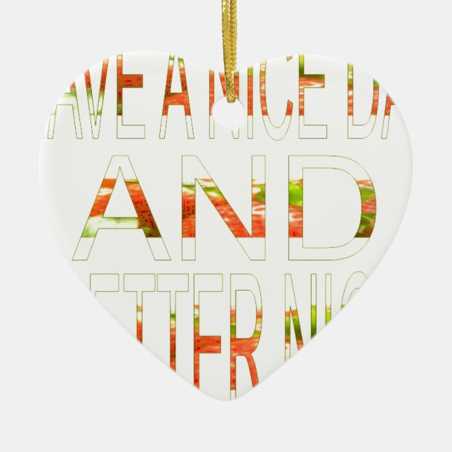 Have a Nice Day Ceramic Ornament (Front)