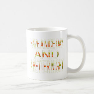Have a Nice Day Coffee Mug