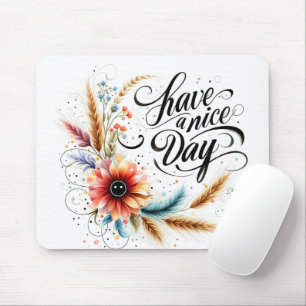 Have a Nice day floral Mouse Pad
