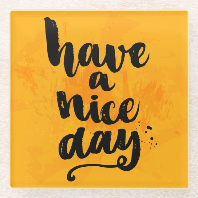 Have A Nice Day Glass Coaster (Front)