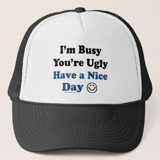 Have a Nice Day Humour Trucker Hat (Front)