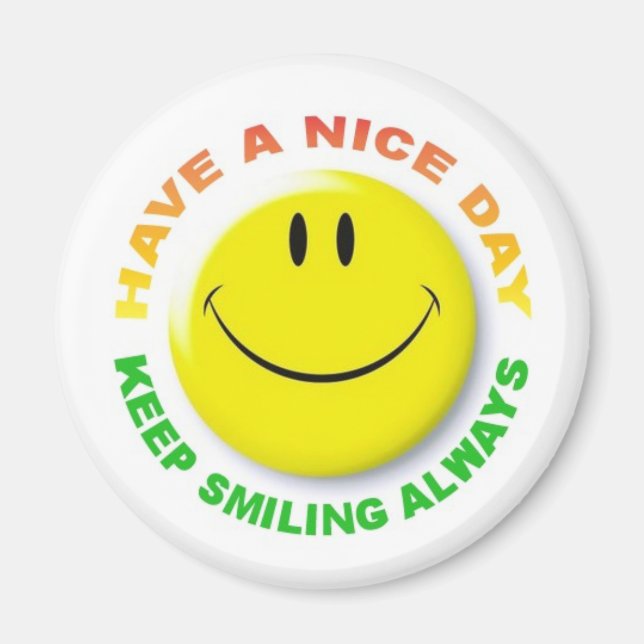 Have A Nice Day, Keep Smiling Always Smilie Aimant (Devant)
