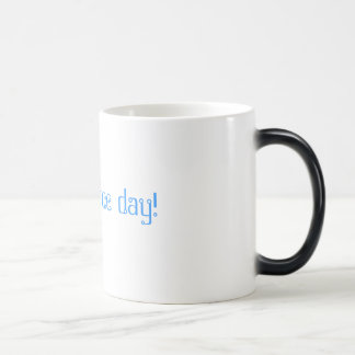 Have a nice day! magic mug