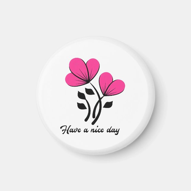 Have a Nice Day Magnet (Front)