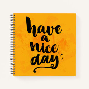Have A Nice Day Notebook