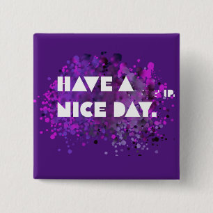 “Have a nice day! Pillow 2 Inch Square Button