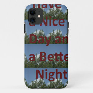Have a nice day.png iPhone 11 case
