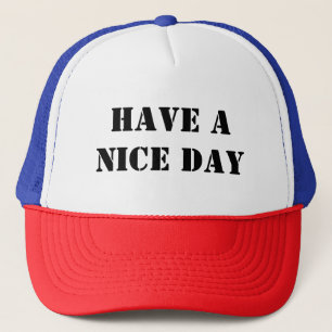 Have a nice day, positivity hat
