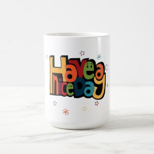 "Have a Nice Day" Retro Colorful Coffee Mug 