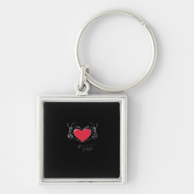 Have A Nice Day! Skeleton Hands With Heart Classic Keychain (Front)