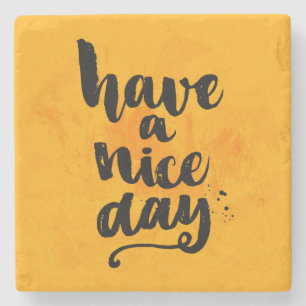 Have A Nice Day Stone Coaster