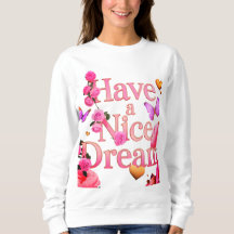 Have a Nice Dream - Cozy Aesthetic Sweatshirt
