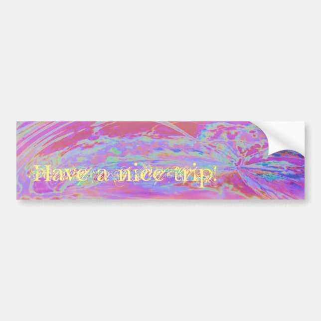 Have a nice trip! bumper sticker (Front)