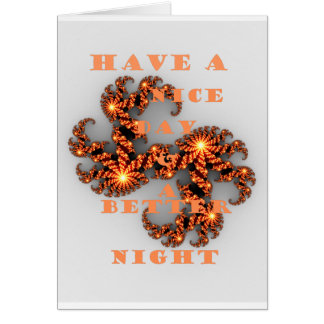 Have a Nicer Day and a Better Night