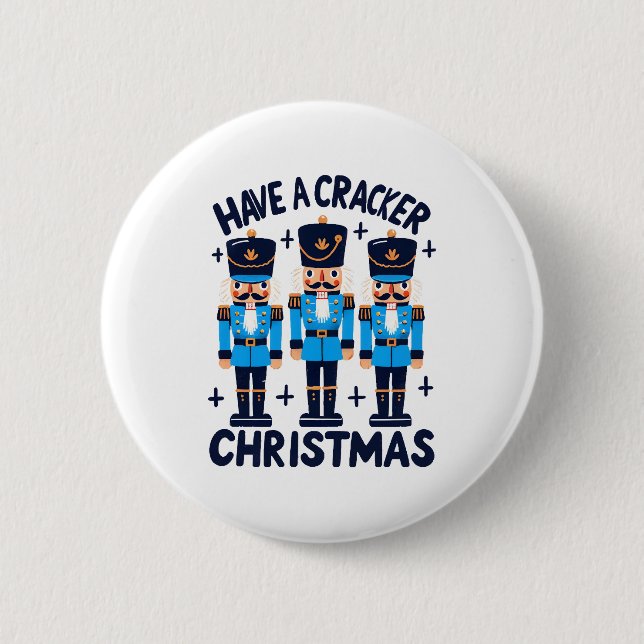 Have a nutcracker christmas 2 inch round button (Front)