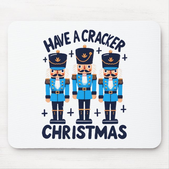 Have a nutcracker christmas mouse pad (Front)