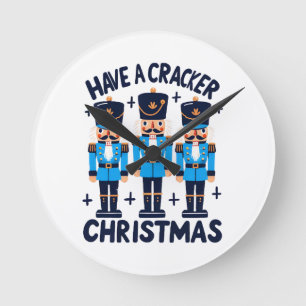 Have a nutcracker christmas round clock