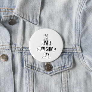 Have A Paw-Sitive Day Button