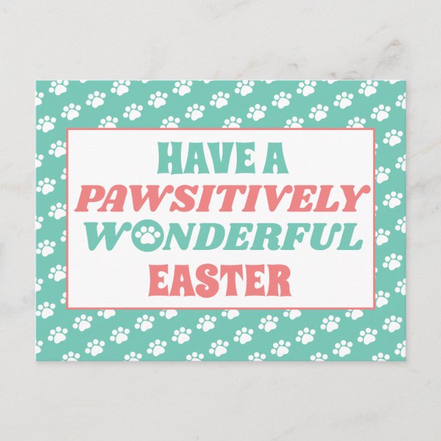 Have a Pawsitively Wonderful Easter Postcard (Front)