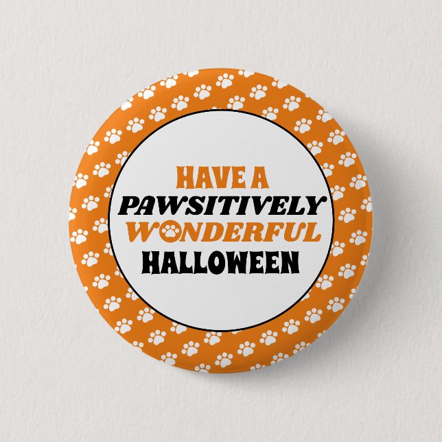 Have a Pawsitively Wonderful Halloween 2 Inch Round Button (Front)