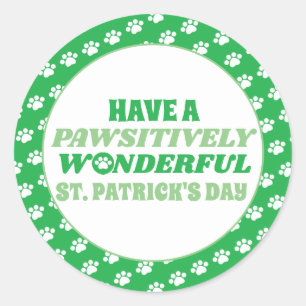 Have a Pawsitively Wonderful St. Patrick's Day Classic Round Sticker