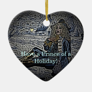 Have a Prince of a Holiday! Ceramic Ornament